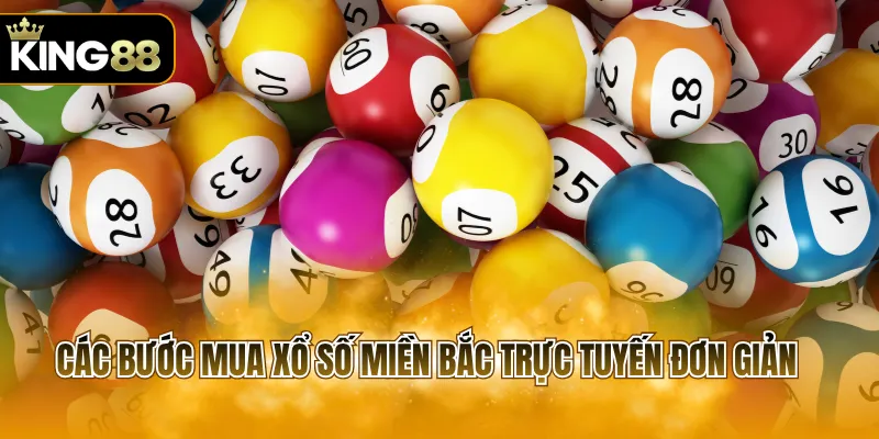 Các bước mua xổ số miền bắc trực tuyến đơn giản