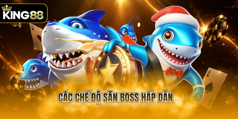 Các chế độ săn Boss hấp dẫn