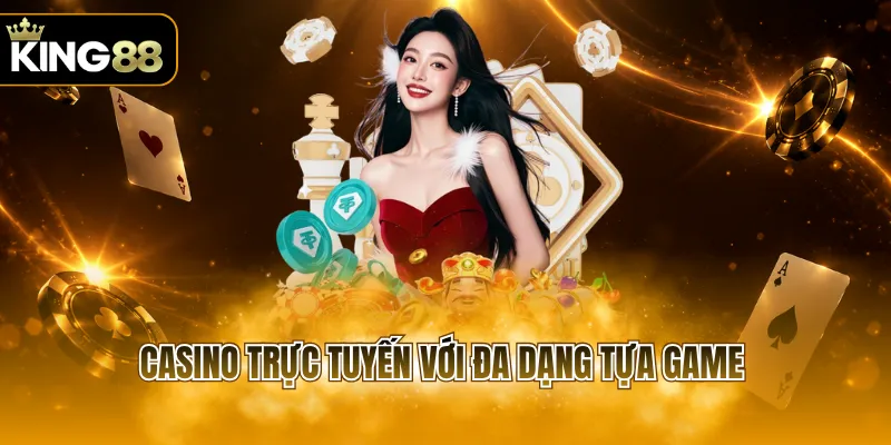 Casino trực tuyến với đa dạng tựa game